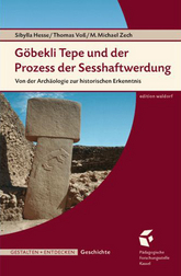 Cover für Göbekli Tepe und der Prozess der Sesshaftwerdung