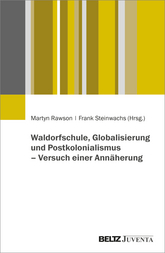 Cover für Waldorfschule, Globalisierung und Postkolonialismus - Versuch einer Annäherung