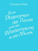 Cover für Zum Phänomen der Pause und der Wiederholung in der Musik