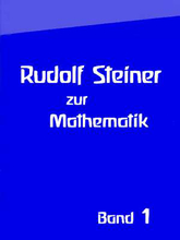 Cover für Rudolf Steiner zur Mathematik - Eine Sammlung von Zitaten aus dem Gesamtwerk 1 u. 2