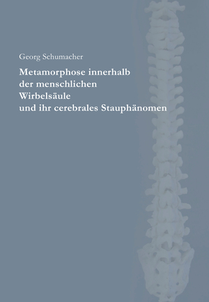 Cover für Metamorphose innerhalb der menschlichen Wirbelsäule und ihr cerebrales Stauphänomen