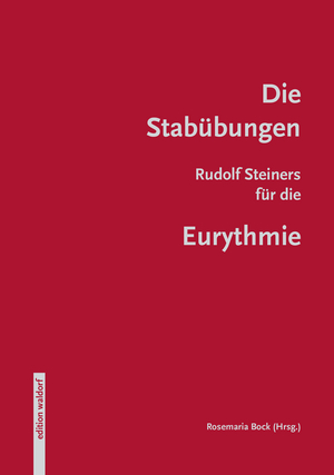 Cover für Die Stabübungen Rudolf Steiners für die Eurythmie