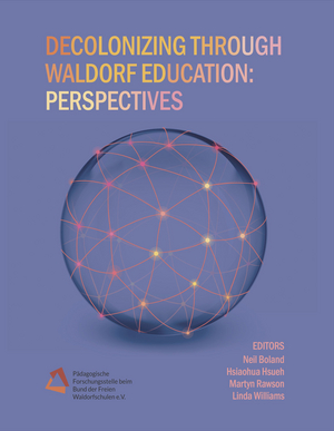 Cover für Decolonizing through Waldorf Education:Perspectives